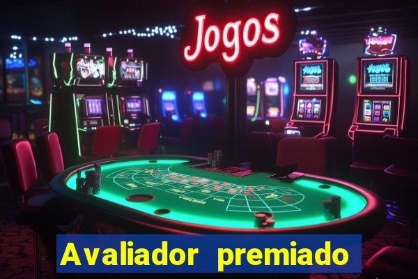 Avaliador premiado reclame aqui